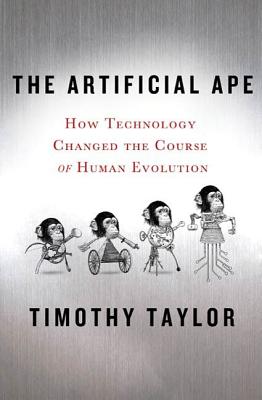 Book cover of Artificial Ape by Taylor, Timothy