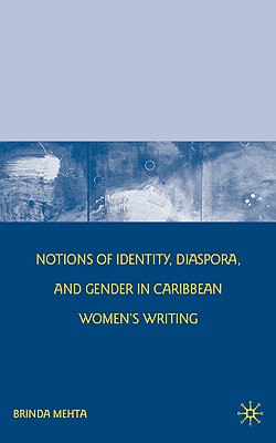 Book cover of Notions of Identity, Diaspora, and Gender in Caribbean Women's Writing by Mehta, B.