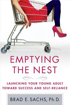 Book cover of Emptying the Nest: Launching Your Young Adult Toward Success and Self-Reliance by Sachs, Brad E.