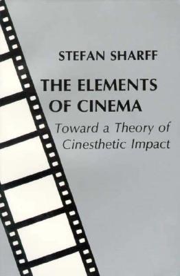 Book cover of The Elements of Cinema by Sharff, Stefan