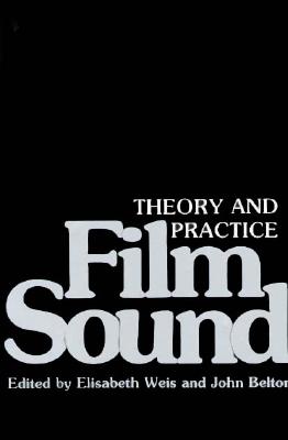 Book cover of Film Sound: Theory and Practice by Weis, Elisabeth