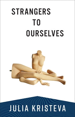 Book cover of Strangers to Ourselves by Kristeva, Julia