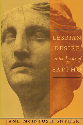 Book cover of Lesbian Desire in the Lyrics of Sappho by Snyder, Jane McIntosh