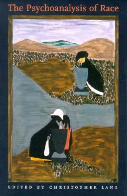 Book cover of The Psychoanalysis of Race by Lane, Christopher