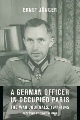 Book cover of A German Officer in Occupied Paris: The War Journals, 1941-1945 by J
