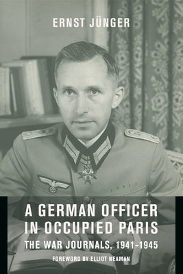 Book cover of A German Officer in Occupied Paris: The War Journals, 1941-1945 by J