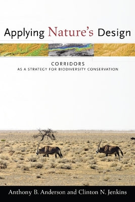 Book cover of Applying Nature's Design: Corridors as a Strategy for Biodiversity Conservation by Anderson, Anthony