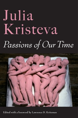 Book cover of Passions of Our Time by Kristeva, Julia
