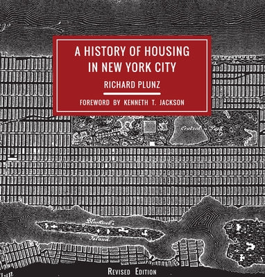 Book cover of A History of Housing in New York City by Plunz, Richard