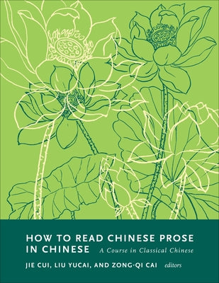 Book cover of How to Read Chinese Prose in Chinese: A Course in Classical Chinese by Cai, Zong-Qi