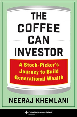 The Coffee Can Investor: A Stock-Picker's Journey to Build Generational Wealth by Khemlani, Neeraj book cover