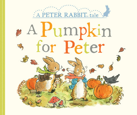A Pumpkin for Peter: A Peter Rabbit Tale by Beatrix Potter book cover
