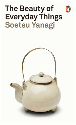 The Beauty of Everyday Things by Soetsu Yanagi book cover