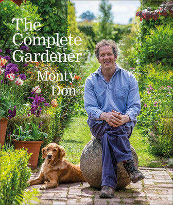 Book cover of The Complete Gardener: A Practical, Imaginative Guide to Every Aspect of Gardening by Don, Monty