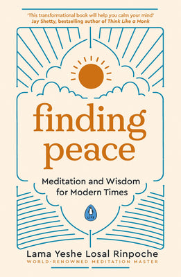 Book cover of Finding Peace: Meditation and Wisdom for Modern Times by Rinpoche, Yeshe Losal