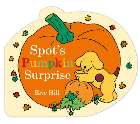 Spot's Pumpkin Surprise by Eric Hill book cover