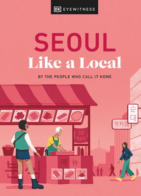 Seoul Like a Local: By the People Who Call It Home by Allison Needels book cover