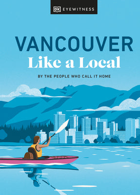 Vancouver Like a Local: By the People Who Call It Home by Jacqueline Salome book cover