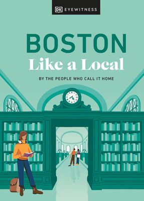 Book cover of Boston Like a Local: By the People Who Call It Home by Haight, Cathryn