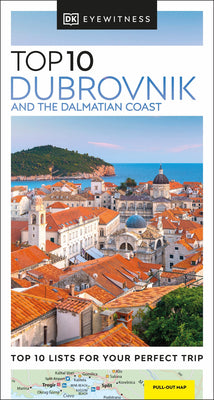 Book cover of DK Top 10 Dubrovnik and the Dalmatian Coast by Dk Travel