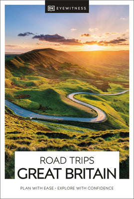 Book cover of DK Road Trips Great Britain by Dk Travel