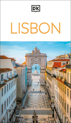 Book cover of DK Lisbon: Must-See Sights. Culture & History. Detailed Maps & Tours. Covers Alfama, Baixa, Bel by Dk Travel