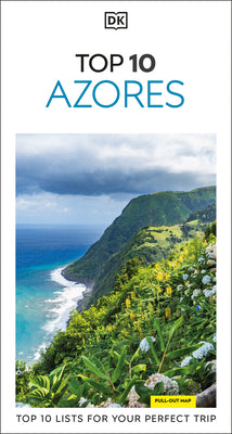 Book cover of DK Top 10 Azores: Top 10 Lists for Your Perfect Trip, Plus an All-Weather Folded Map by Dk Travel