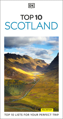 Book cover of DK Top 10 Scotland: Top 10 Lists for Your Perfect Trip, Plus an All-Weather Folded Map by Dk Travel
