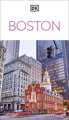 Book cover of DK Boston: Must-See Sights. Culture & History. Detailed Maps & Tours. Covers North End, Beacon Hill, Back Bay, by Dk Travel
