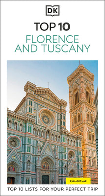 Book cover of DK Top 10 Florence and Tuscany: Top 10 Lists for Your Perfect Trip, Plus an All-Weather Folded Map by Dk Travel
