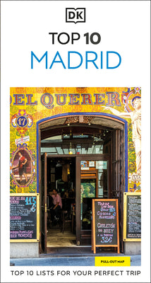Book cover of DK Top 10 Madrid: Top 10 Lists for Your Perfect Trip, Plus an All-Weather Folded Map by Dk Travel