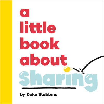 Book cover of A Little Book about Sharing by Stebbins, Duke