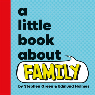 Book cover of A Little Book about Family by Green, Stephen