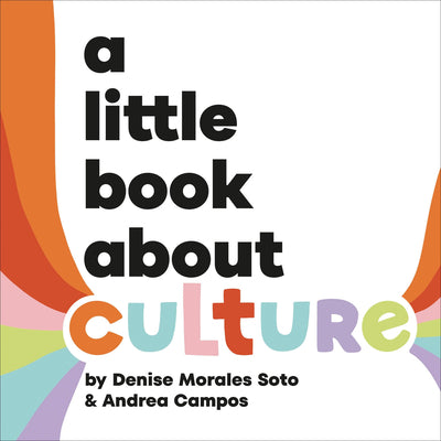 Book cover of A Little Book about Culture by Morales-Soto, Denise