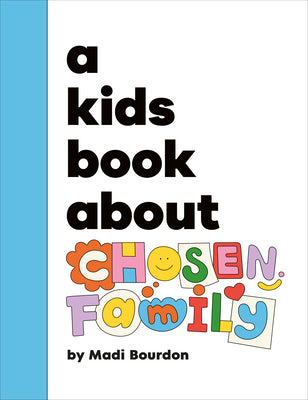 A Kids Book about Chosen Family by Madi Bourdon book cover