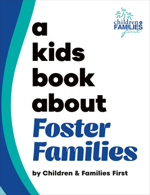 A Kids Book about Foster Families by Children &. Families First book cover