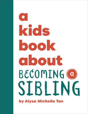 A Kids Book about Becoming a Sibling by Alysa Michelle Tan book cover