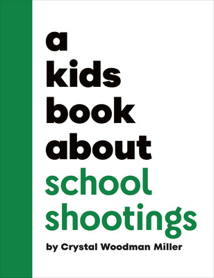 A Kids Book about School Shootings by Crystal Woodman Miller book cover