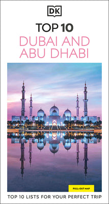 DK Top 10 Dubai and Abu Dhabi: Top 10 Lists for Your Perfect Trip, Plus an All-Weather Folded Map by Dk Travel book cover
