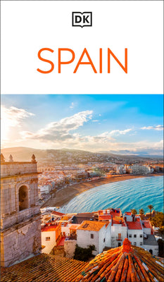 Book cover of DK Spain: Must-See Sights. Culture & History. Detailed Maps & Tours. Covers Barcelona, Madrid, Seville, & More by Dk Travel
