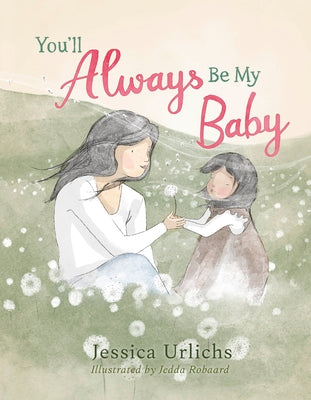 You'll Always Be My Baby by Urlichs, Jessica book cover