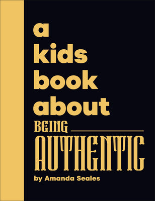 A Kids Book about Being Authentic by Amanda Seales book cover