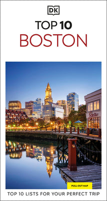DK Top 10 Boston: Top 10 Lists for Your Perfect Trip, Plus an All-Weather Folded Map by Dk Travel book cover