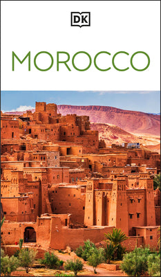 DK Morocco: Must-See Sights. Culture & History. Detailed Maps & Tours. Covers Marrakech, F by Dk Travel book cover