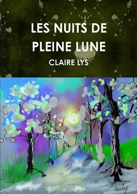 Book cover of Les Nuits de Pleine Lune by Lys, Claire
