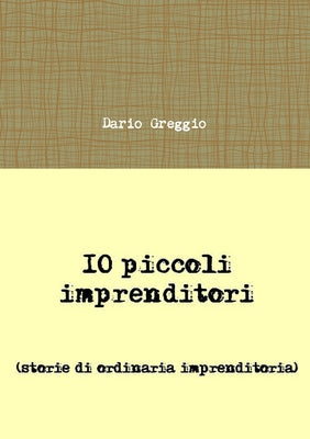 Book cover of 10 piccoli imprenditori by Greggio, Dario