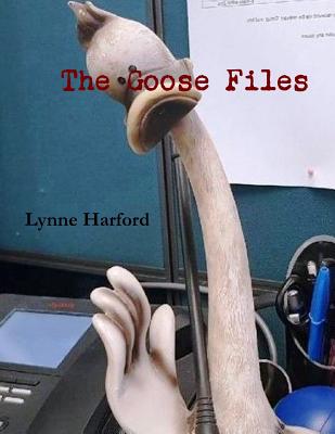 Book cover of The Goose Files by Harford, Lynne