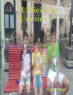 Book cover of "I Miei Tre Uomini 4" by Bossi, Sergio