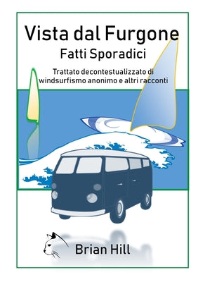 Book cover of Vista Dal Furgone - Fatti Sporadici by Hill, Brian