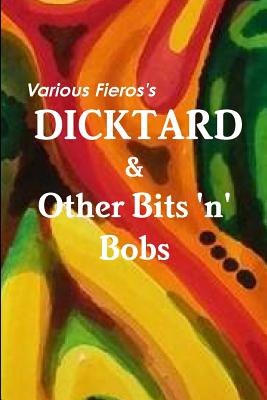 Book cover of Dicktard & Other Bits 'n' Bobs by Wilson, Fieros